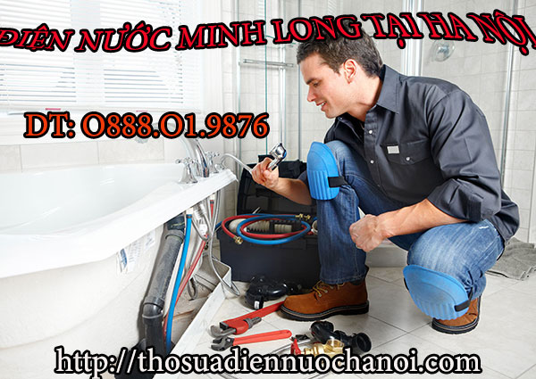 Minh Long – cơ sở cung cấp thợ sửa chữa điện nước Hà Nội uy tín nhất hiện nay