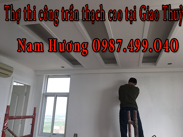 Thợ đ&oacute;ng trần thạch cao tại huyện Giao Thuỷ